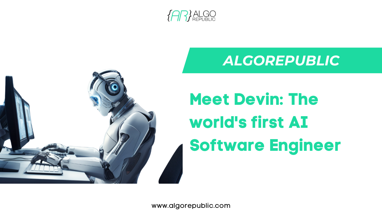 Introducing Devin – Top World’s First Ever AI Software Engineer 