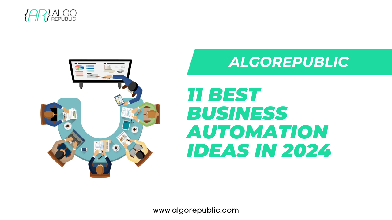 11 Best Business Automation Ideas: The Basics of Automation Uncovered