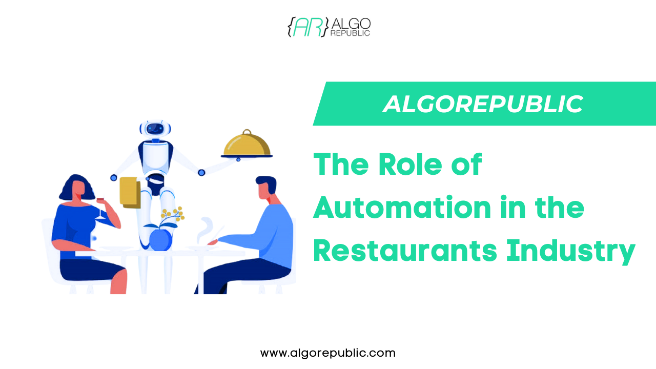 The Role of Automation in the Restaurants Industry
