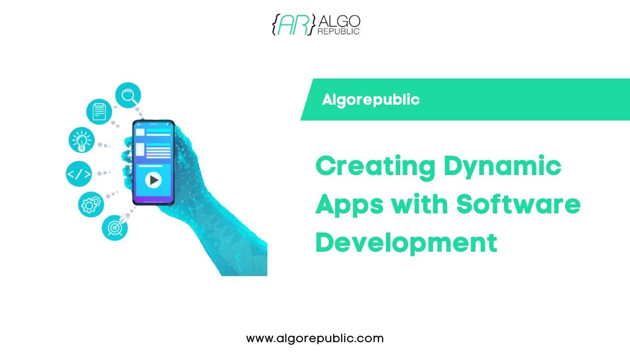 Creating Dynamic Apps with Software Development