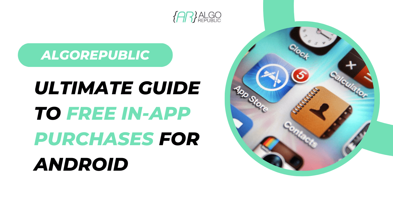 The Ultimate Guide to Free In-App Purchases for Android