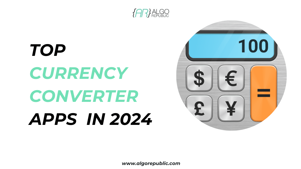 Top Currency Conversion Apps You Need in 2024