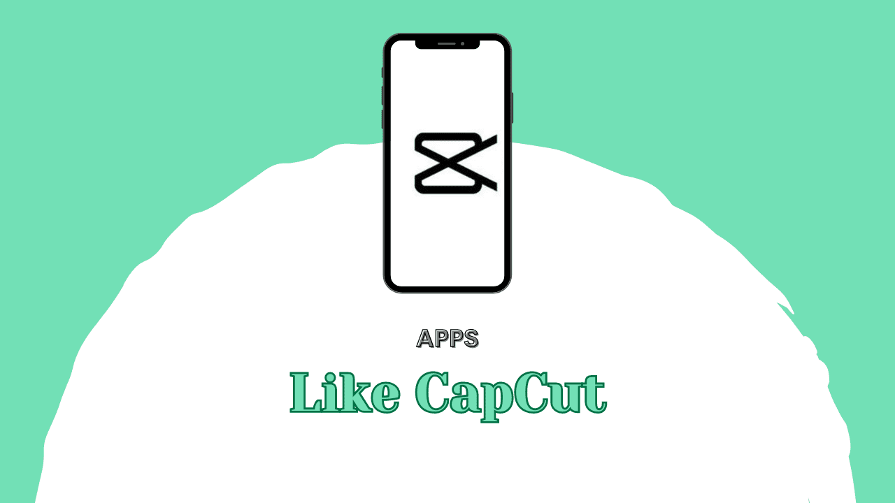 15+ Apps Like CapCut to Explore: Alternative Apps for CapCut