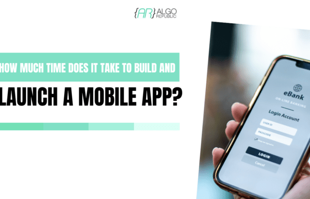 How Much Time Does It Take to Build and Launch a Mobile App?