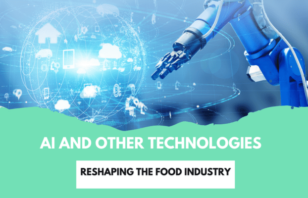 How AI and Emerging Technologies Are Transforming the Food Industry