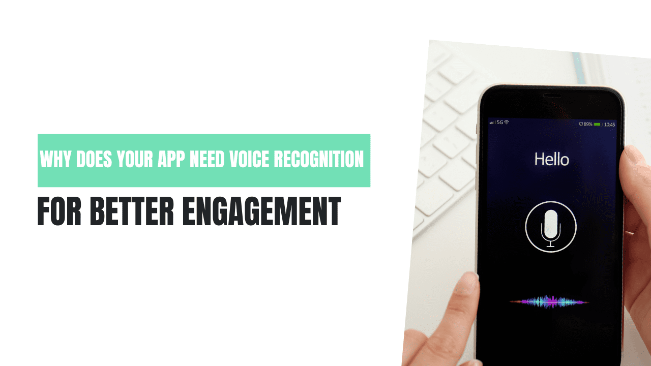 Boost User Engagement: Why Voice Recognition is Essential for Your App