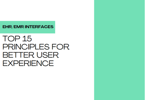 EHR/EMR Interfaces: Top 15 Principles for Better User Experience